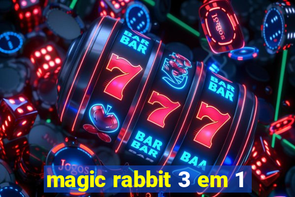 magic rabbit 3 em 1